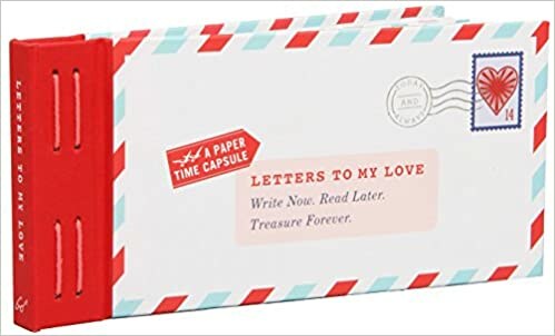 Letters to My Love: Write Now. Read Later.